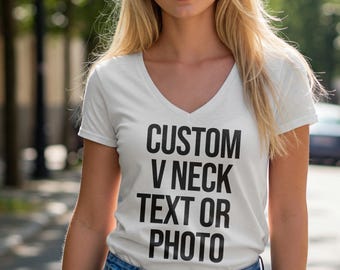 Custom Unisex V Neck Shirt Women Personalized Vneck Tshirt MAn Vneck Shirt Desgn Your Own Shirt Your Text V Neck Tee