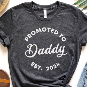 Promoted to Daddy Shirt New Daddy Shirt First Time Daddy To Be Shirt Gift For Daddy Pregnancy Announcement Tee Baby Reveal Daddy