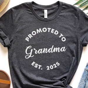 Grandma Est 2025 Shirt, Promoted to Grandma T-Shirt, New Grandma Gift, Mothers Day Tee