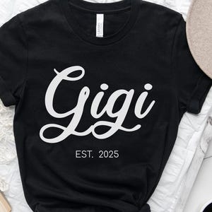 Gigi T Shirt Grandma T Shirt Gigi Est 2025 Shirt Gigi To Be Shirt Gigi Life Cute Grandma Shirt Mothers Day Gift For Grandma Baby Reveal