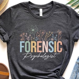 Forensic Psychologist Tshirt, Forensic Psychology Gift, Forensic Sweatshirt, Psychology Shirt, Forensic Psychologist Graduation Gift