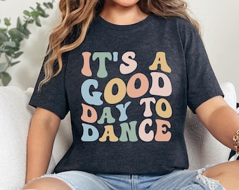 Dance Lover T-Shirt: Beautiful Day Dance Graphic Tee