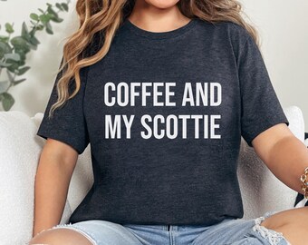 Scottie Dog Shirt | Scottish Terrier Mom Coffee Lover Sarcastic Tee
