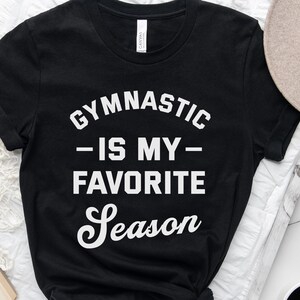 Gymnastic Shirt,Gymnastic Is My Favorite Season Tee,Gymnastic Lover Gift,Gymnastic Mom Shirts,Gymnastic Gift,Gymnastic Dad Tee