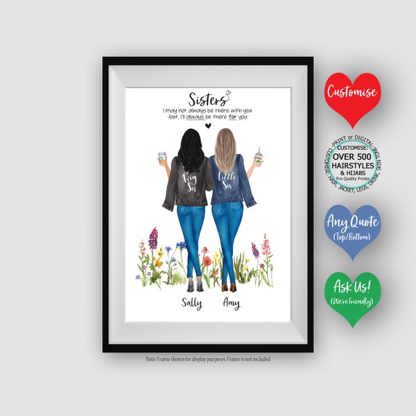 Two Sisters Big-Sis Little-Sis |Always be There For You Quote | Two Sisters Portrait | Customised print| Gift for her | Siblings Keepsake