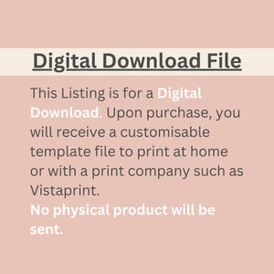 May include: Text on a light pink background reads "Digital Download File." The text below states the listing is for a digital download, providing a customizable template file for printing at home or with a print company. No physical product is sent.