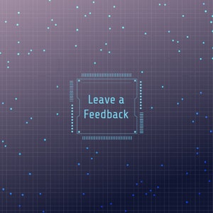 May include: A blue digital chip with the text 'Leave a Feedback' on a dark blue background with a grid pattern and light blue dots.