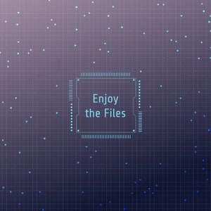May include: A blue digital chip with the text 'Enjoy the Files' on a dark blue background with a grid pattern and light blue dots.