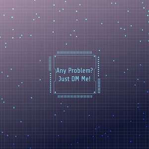 May include: A blue digital chip with the text 'Any Problem? Just DM Me!' on a dark purple background with a grid pattern and light blue dots.