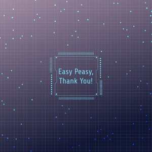 May include: A blue digital chip with the text "Easy Peasy, Thank You!" on a dark blue background with a grid pattern and light blue dots.