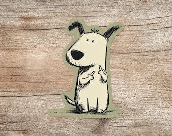 Funny Dog Vinyl Sticker – Sarcastic Puppy Decal for Laptop, Water Bottle