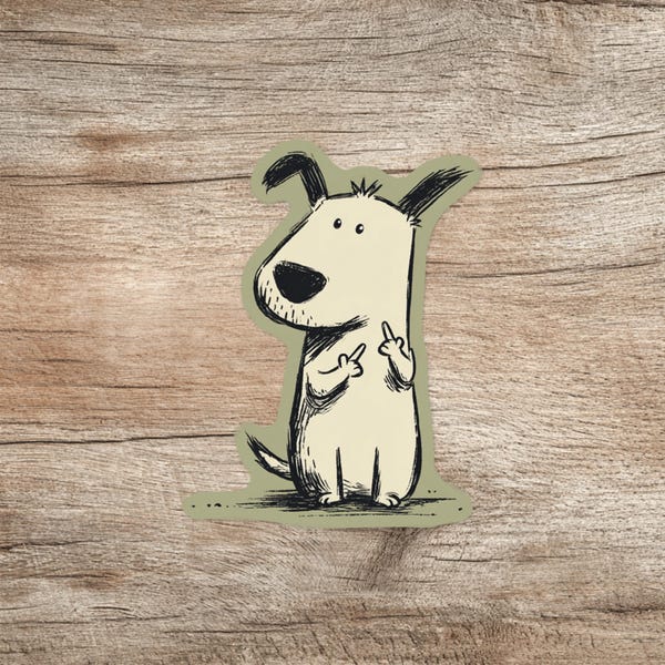 Funny Dog Vinyl Sticker – Sarcastic Puppy Decal for Laptop, Water Bottle
