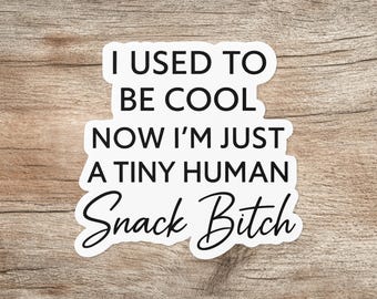 Snack Bitch Sticker – Funny Mom Life Vinyl Sticker for Tired Moms & Parents