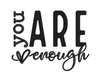 You are enough Embroidery Design, Machine Embroidery Design, 5 sizes, Instant Download