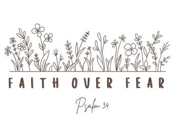Jesus God Bible Quote Faith Over Fear Wildflowers Machine Embroidery Design for Janome for Brother Embroidery Machine