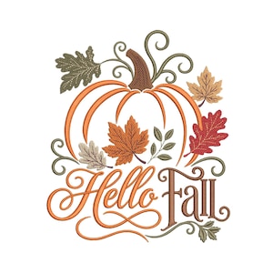 May include: An embroidery design featuring an orange pumpkin with a brown stem, surrounded by various autumn leaves in shades of green, tan, and red. The text "Hello Fall" is written in a decorative orange and brown script font below the pumpkin.