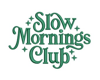 Slow Mornings Club Machine Embroidery Design for Janome Brother Embroidery Machines