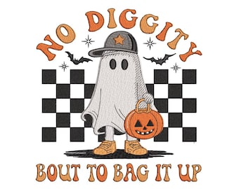 Spooky Halloween Embroidery Design, No Diggity Bout To Bag It Up, Spooky Vibes Embroidery File, Ghost Embroidery Design, 4 sizes