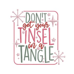 May include: A festive design with the phrase "DON'T get your TINSEL in a TANGLE" in pink and green, framed by a pink border and adorned with star and snowflake accents. The design is set against a white background.