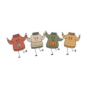 May include: An embroidery design featuring four anthropomorphic sweaters with smiling faces and thin stick limbs. The sweaters are colored in rust orange with a maple leaf, cream with a chevron pattern, olive green with a pumpkin, and mustard yellow stripes.