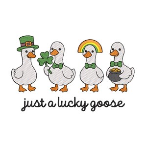 Machine embroidery design featuring four white geese in a row, each wearing a green bow tie. The first wears a green leprechaun hat, the second holds a green clover, the third wears a rainbow headband, and the fourth holds a black pot of gold. The text "just a lucky goose" is stitched below them in black.