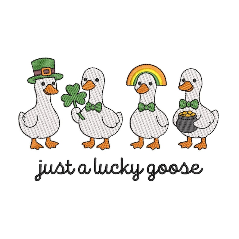 Machine embroidery design featuring four white geese in a row, each wearing a green bow tie. The first wears a green leprechaun hat, the second holds a green clover, the third wears a rainbow headband, and the fourth holds a black pot of gold. The text "just a lucky goose" is stitched below them in black.