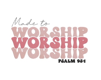 Made to worship Embroidery Design, 3 sizes, Instant download