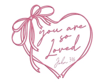 You Are So Loved Bible Quote Heart and Bow Machine Embroidery Design for Janome Brother Embroidery Machines