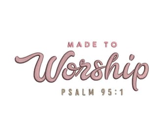 Made to worship Embroidery Design, 2 sizes, Instant download