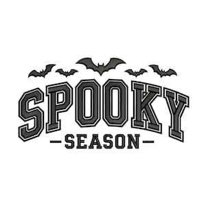 May include: An embroidery design featuring the text SPOOKY in a large, bold, black varsity-style font with a grey outline, positioned above the word SEASON in a smaller black font, with five black bat silhouettes flying in an arc above the text.
