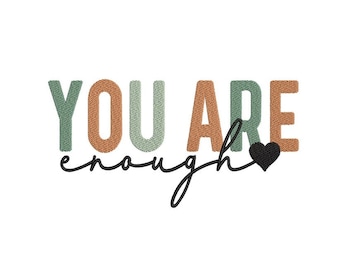 You are enough Embroidery Design, Machine Embroidery Design, 3 sizes, Instant Download