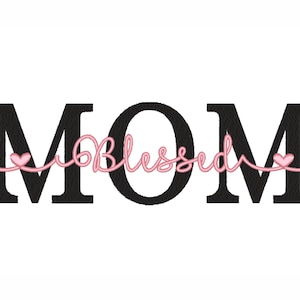Blessed Mom embroidery design, Mothres day embroidery file