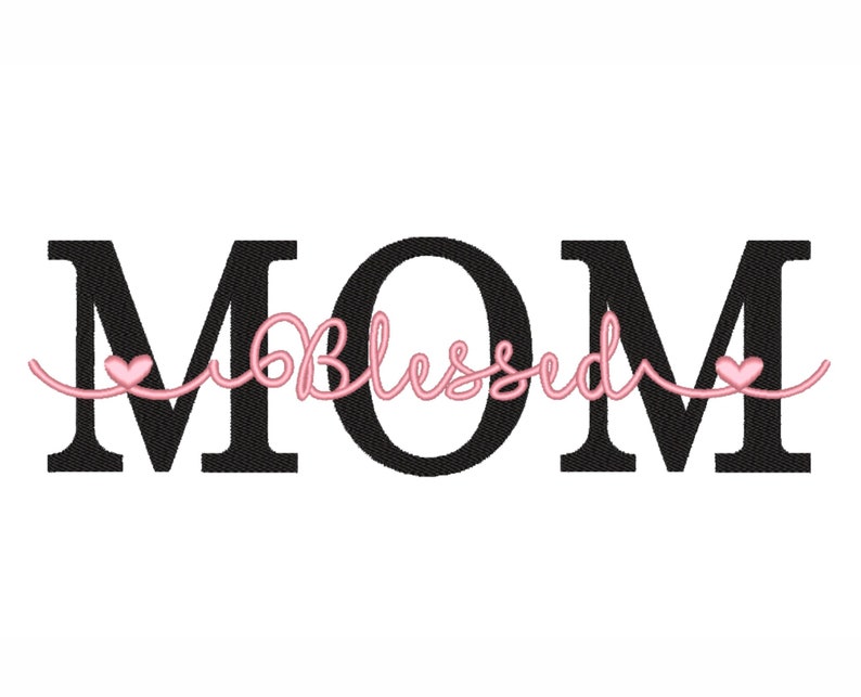 Blessed mom embroidery design mothres day embroidery file  etsy Blessed mom embroidery design mothres day embroidery file  etsy