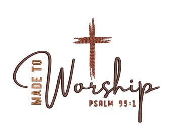 Made to Worship Bible Religious Cross embroidery Design, 4 sizes, Instant download