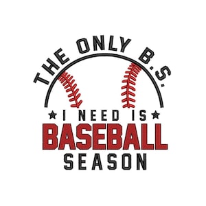 Könnte beinhalten: Schwarze und rote Grafik mit einem Baseball-Design. Der Text lautet "The only B.S. I need is baseball season."