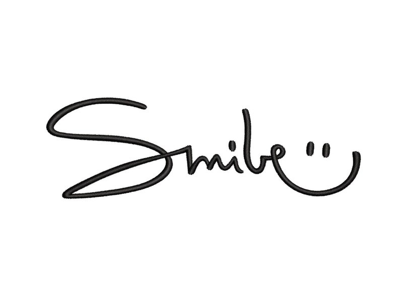 May include: Black and white cursive text that reads "Smile" with a smiley face at the end.