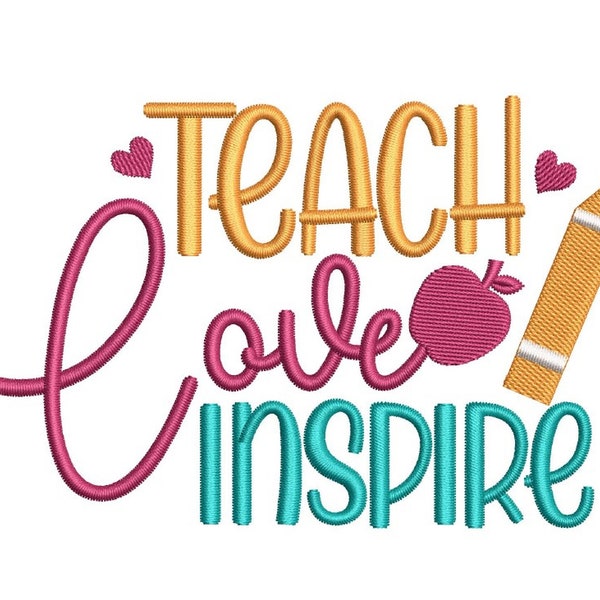 Teach love inspire embroidery design, 3 sizes, Instant download