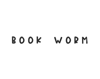 Book Worm Embroidery Design Bookish Quote for Book Club Bags or Gifts Instant Download 4 Sizes Included 4x4 5x5 5x7 PES DST JEF File