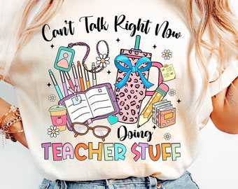 Can’t Talk Right Now Doing Teacher Stuff png, Funny Teacher Quotes png, Retro Teacher png, Retro Teacher Things png, Teacher Sublimation DTF
