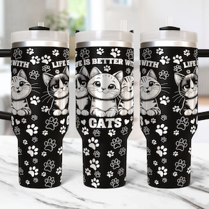 Life is Better with Cats Tumbler Laser File Svg 40oz Laser Engraved Tumbler Cat Lovers 40 oz Tumbler Laser File Design Laser Engraving Svg