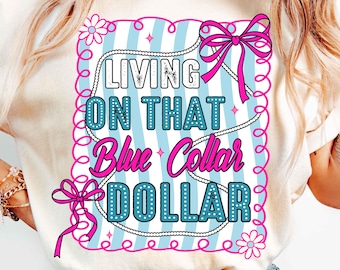 Blue Collar Dollar PNG, Preppy Western Png, Funny Country Shirt Design, Working Class Png, Patriotic Western Coquette Png, Cowboy Boots