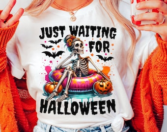 Just Waiting for Halloween PNG, Funny Halloween Png, Spooky Summer Halloween Sublimation Design, Skeleton Mom Png, Skeleton DTF Shirt Design