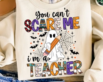 You Can't Scare Me I'm A Teacher Png, Teacher Halloween PNG Shirt, Sublimation Designs Png, Spooky Teacher Png, Retro Teacher Ghost Png