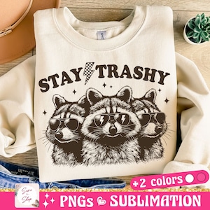 Stay Trashy PNG Files, Funny Stay Trashy Raccoons Opossums Squad Team Trash Png, Retro Sublimation Designs Png, Digital Download