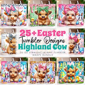 May include: A set of 20 ounce straight skinny tumbler wraps featuring a Highland Cow with Easter-themed designs. The designs include a cow with a bow, Easter eggs, bunnies, and chicks. The text "25+ Easter Tumbler Designs Highland Cow" and "20 oz Straight Skinny Tumbler Wraps Bundle" is included in the image.