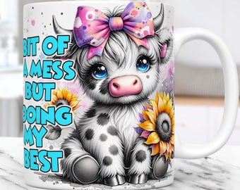 Baby Highland Cow Mug Wrap, Bit of a Mess But Doing My Best Mug Sublimation Design, 11oz & 15oz Mug Template, Mug Wrap Template PNG