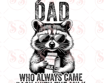 Just A Dad Who Always Came Back With The Milk Png, Retro Dad Raccoon Shirt, Came Back With The Milk Png, Funny Father’s Day Png