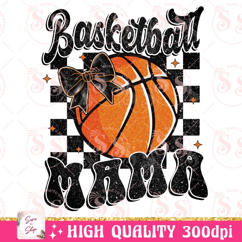 May include: Black and white checkered background with a glittery orange basketball with a black bow on top. The text "Basketball Mama" is in black with glitter accents.