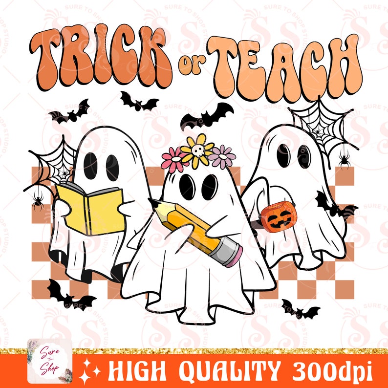 May include: Three cartoon ghosts with different accessories. One ghost is holding a book, another is holding a pencil, and the third is holding a jack-o'-lantern. The text "Trick or Teach" is written in a retro font above the ghosts.