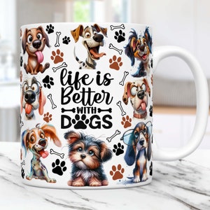 Dog Mug Wrap Sublimation Design PNG Funny Dog Mug PNG Design, Dog Lovers Mug Wrap, Life is Better With Dogs 11oz & 15oz Coffee Cup Template